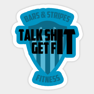 BSF - Talk Sh** Get Fit Sticker